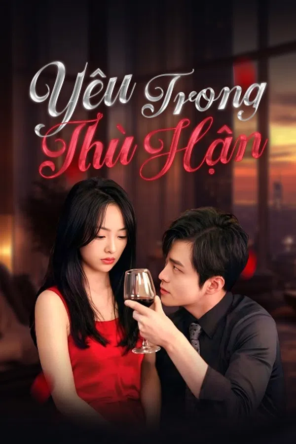 Xem Phim Yêu Trong Thù Hận Vietsub HD Online